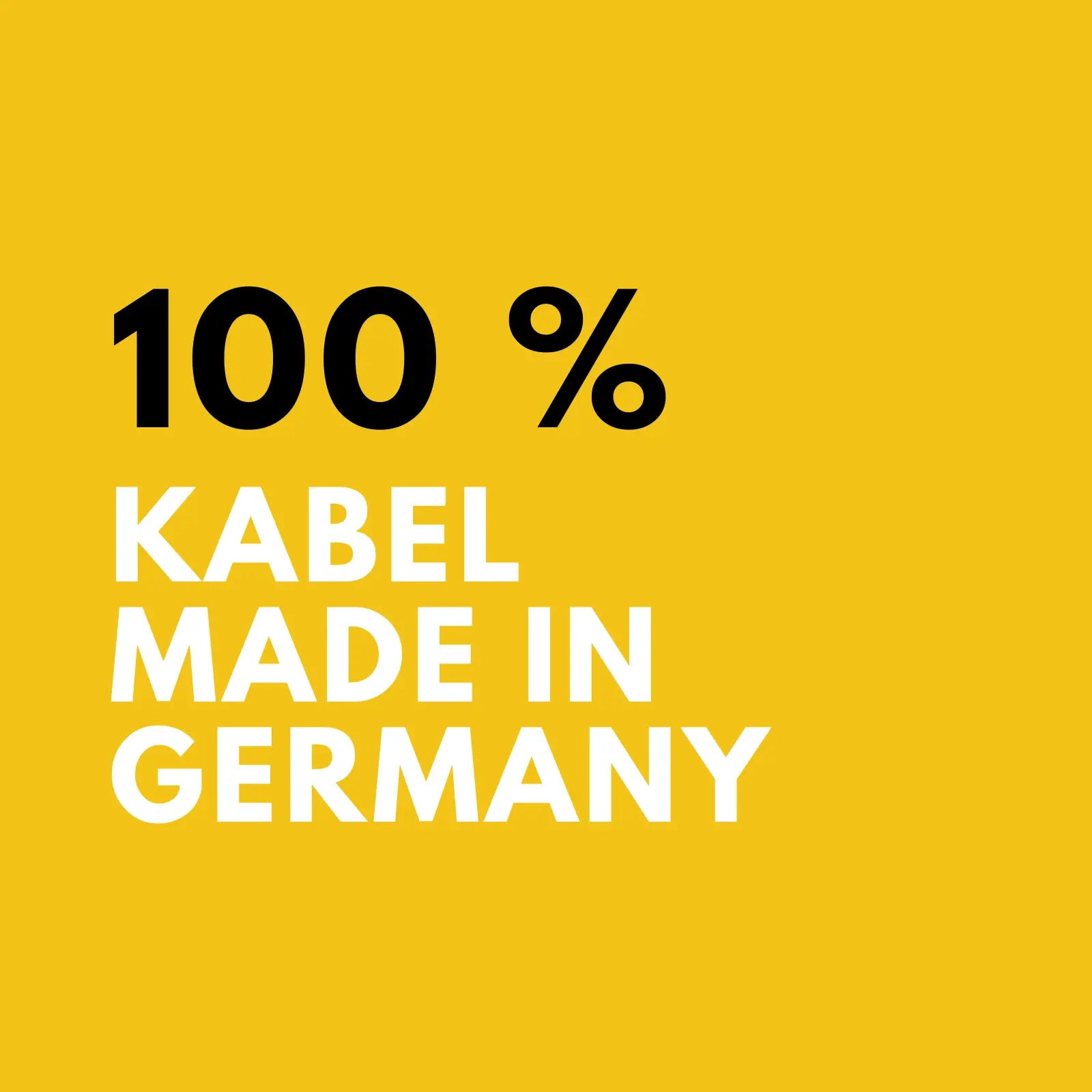 100 % Kabel Made in Germany auf gelbem Hintergrund